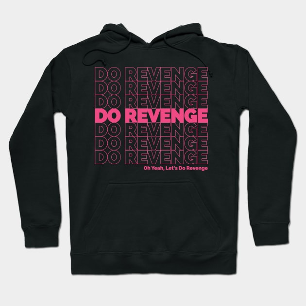 Do Revenge Hoodie by Graphic-Eve